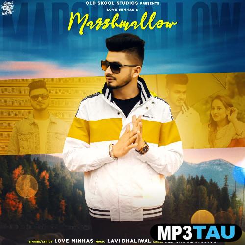 download Marshmallow-Love Minhas mp3